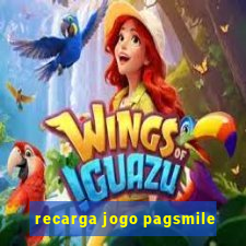 recarga jogo pagsmile